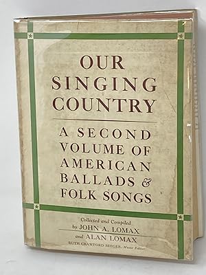 Bild des Verkufers fr OUR SINGING COUNTRY: A SECOND VOLUME OF AMERICAN BALLADS AND FOLK SONGS zum Verkauf von Aardvark Rare Books, ABAA