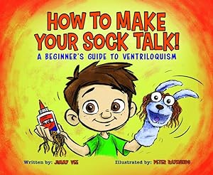 Bild des Verkufers fr How to Make Your Sock Talk:: A Beginner s Guide to Ventriloquism zum Verkauf von moluna