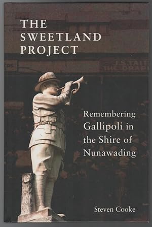 Image du vendeur pour The Sweetland Project: Remembering Gallipoli in the Shire of Nunawading. mis en vente par Time Booksellers