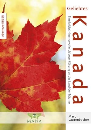 Bild des Verkufers fr Geliebtes Kanada: Eine kritisch-humorvolle Liebeserklrung an das Land der Trume (Abenteuer REISEN) zum Verkauf von Studibuch