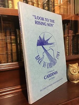 Seller image for Look To The Rising Sun": Back To Cardinia 1984. A History Of Cardinia And District. Including Rythdale And Pakenham South. for sale by Time Booksellers