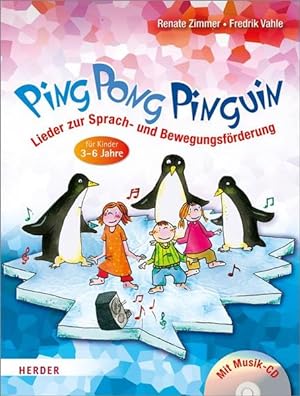 Seller image for Ping Pong Pinguin: Lieder zur Sprach- und Bewegungsfrderung fr Kinder von 3 bis 6 Jahren for sale by Studibuch