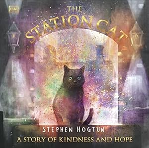 Seller image for The Station Cat: A Story of Kindness and Hope for sale by WeBuyBooks