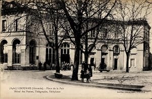 Ansichtskarte / Postkarte Libourne Gironde, Place de la Paix, Hotel des Postes, Telegraphe, Telep...