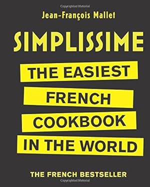Bild des Verkufers fr Simplissime: The Easiest French Cookbook in the world zum Verkauf von WeBuyBooks