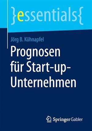 Bild des Verkufers fr Prognosen fr Start-up-Unternehmen (essentials) zum Verkauf von Studibuch