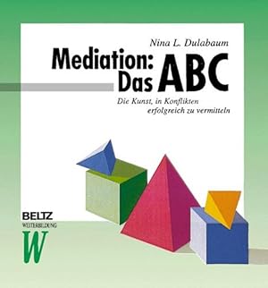 Bild des Verkufers fr Mediation: Das ABC: Die Kunst, in Konflikten erfolgreich zu vermitteln (Beltz Weiterbildung) zum Verkauf von Studibuch
