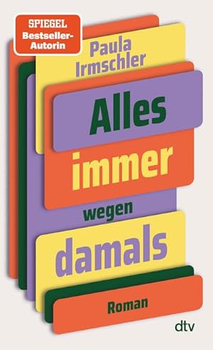 Imagen del vendedor de Alles immer wegen damals : Roman | Nach dem Erfolg von 'Superbusen' endlich der zweite Roman der Autorin | Ein widerspenstiger Familienroman a la venta por AHA-BUCH GmbH