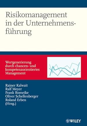 Seller image for Risikomanagement in der Unternehmensfhrung : Wertgenerierung durch chancen- und kompetenzorientiertes Management for sale by AHA-BUCH GmbH