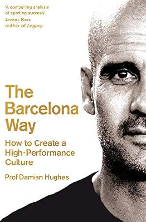 Bild des Verkufers fr The Barcelona Way: How to Create a High-Performance Culture zum Verkauf von WeBuyBooks