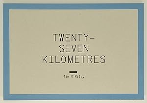 Imagen del vendedor de Tim O'Riley - Twenty Seven Kilometres a la venta por The Small Library Company