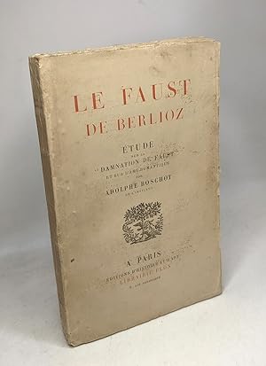 Le Faust de Berlioz. Etude sur la "Damnation de Faust" et sur l'art romantique