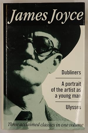 Seller image for Dubliners. Portrait of the Artist as a Young Man. Ulysses for sale by The Small Library Company