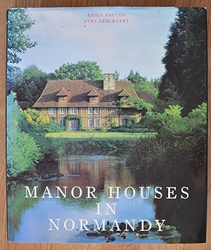 Image du vendeur pour Manor Houses in Normandy mis en vente par The Small Library Company