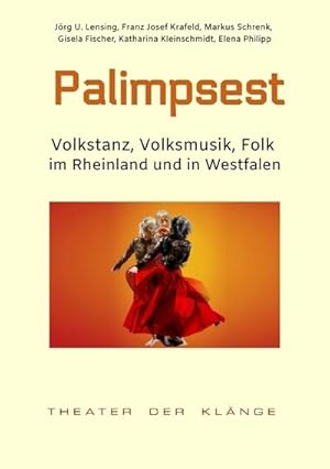 Imagen del vendedor de Palimpsest : Volkstanz, Volksmusik, Folk im Rheinland und in Westfalen. DE a la venta por AHA-BUCH GmbH