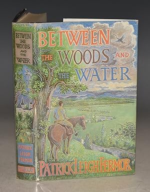 Image du vendeur pour Between the Woods and the Water. SIGNED BY AUTHOR On Foot to Constantinople from The Hook of Holland: The Middle Danube to the Iron Gates. mis en vente par PROCTOR / THE ANTIQUE MAP & BOOKSHOP