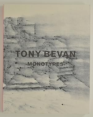 Image du vendeur pour Tony Bevan: Monotypes mis en vente par The Small Library Company