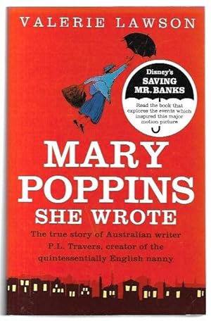 Immagine del venditore per Mary Poppins She Wrote The true story of Australian writer P.L. Travers, creator of the quintessentially English nanny. venduto da City Basement Books
