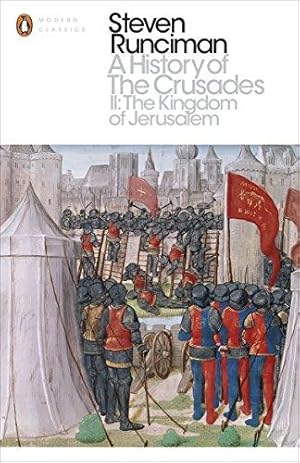Bild des Verkufers fr A History of the Crusades II: The Kingdom of Jerusalem and the Frankish East 1100-1187 (Penguin Modern Classics) zum Verkauf von WeBuyBooks 2