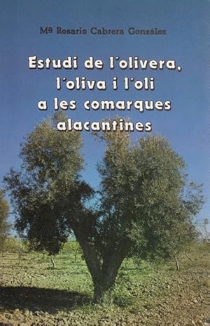 Image du vendeur pour ESTUDI DE L'OLIVERA, L'OLIVA I L'OLI A LES COMARQUES ALACANTINES mis en vente par Librera Vobiscum