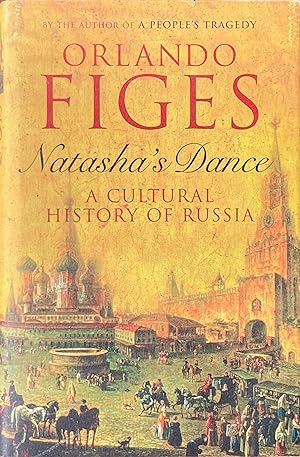 Seller image for Natasha's dance: a cultural history of Russia for sale by Acanthophyllum Books