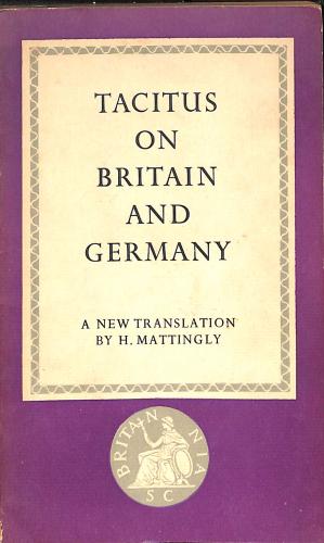 Immagine del venditore per Tacitus on Britain and Germany: A translation of the " Agricola " and the " Germania" venduto da WeBuyBooks 2