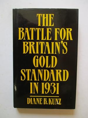 Immagine del venditore per The Battle for Britain's Gold Standard in 1931 venduto da GREENSLEEVES BOOKS