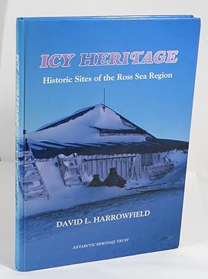 Imagen del vendedor de Icy Heritage: The historic sites of the Ross Sea Region, Antarctica a la venta por Renaissance Books, ANZAAB / ILAB