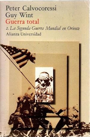 Bild des Verkufers fr Guerra total 2. La Segunda Guerra Mundial en Oriente . zum Verkauf von Librera Astarloa