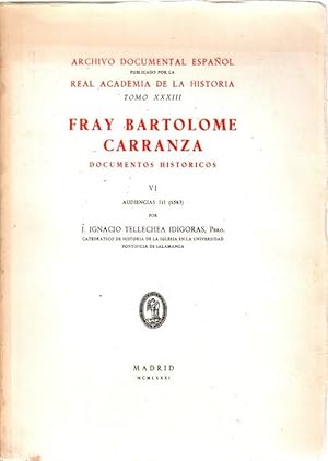 Bild des Verkufers fr Fray Bartolome Carranza. Documentos histricos VI. Audiencias III (1563) . zum Verkauf von Librera Astarloa