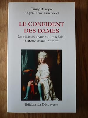 Immagine del venditore per Le confident des dames: Le bidet du XVIIIe au XXe sicle : histoire d'une intimit venduto da D'un livre  l'autre