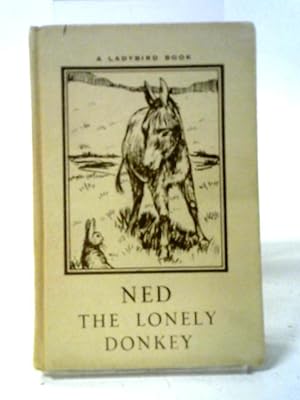 Seller image for Ned The Lonely Donkey for sale by World of Rare Books