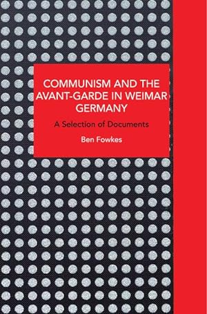 Bild des Verkufers fr Communism and the Avant-Garde in Weimar Germany: Theoretical Explorations zum Verkauf von moluna