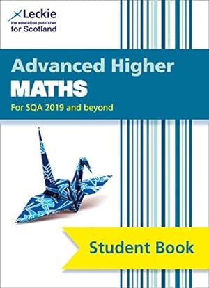 Bild des Verkufers fr Advanced Higher Maths: Comprehensive textbook for the CfE (Leckie Student Book) zum Verkauf von WeBuyBooks