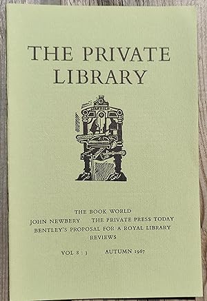Immagine del venditore per The Private Library Autumn 1967 / Geoffrey Wakeman "Dr Bentley's Proposal For Building A Royal Library" / Juliet Standing "The Private Press Today" / M F Thwaite "John Newberry - publisher and bookseller, 1713-1767" venduto da Shore Books