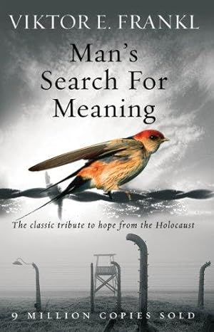Seller image for Man's Search For Meaning: The classic tribute to hope from the Holocaust for sale by WeBuyBooks