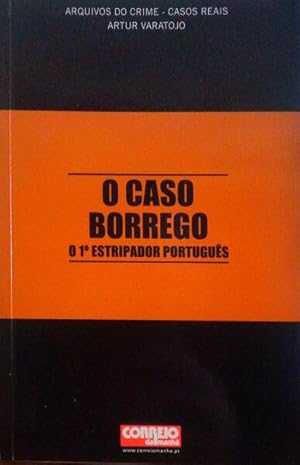 O CASO BORREGO O 1º ESTRIPADOR PORTUGUÊS.