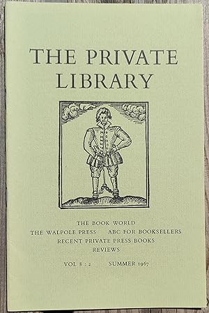 Seller image for The Private Library Summer 1967 / Ann Barrett "The Walpole Press Of Old Costessey, Norwich" / John R Hetherington "An ABC For Booksellers" for sale by Shore Books