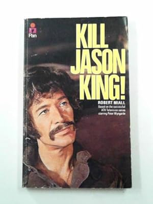 Bild des Verkufers fr Kill Jason King! zum Verkauf von Cotswold Internet Books