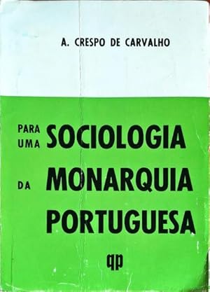 PARA UMA SOCIOLOGIA DA MONARQUIA PORTUGUESA.
