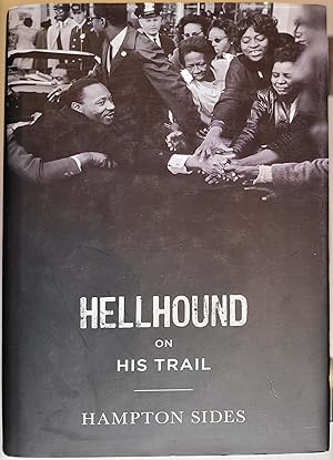 Seller image for Hellhound on his Trail: The Stalking of Martin Luther King, Jr. and the International Hunt for His Assassin for sale by Hanselled Books