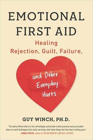 Bild des Verkufers fr Emotional First Aid: Healing Rejection, Guilt, Failure, and Other Everyday Hurts zum Verkauf von WeBuyBooks 2