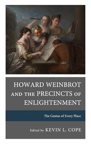 Immagine del venditore per Howard Weinbrot and the Precincts of Enlightenment : The Genius of Every Place venduto da GreatBookPrices