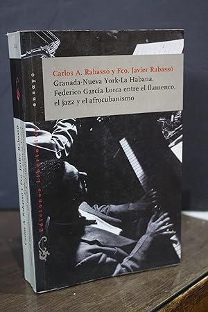 Granada-Nueva York-La Habana. Federico García Lorca entre el flamenco, el jazz y el afrocubanismo.