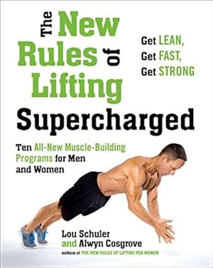 Bild des Verkufers fr New Rules of Lifting Supercharged : Ten All New Muscle Building Programs for Men and Women zum Verkauf von WeBuyBooks