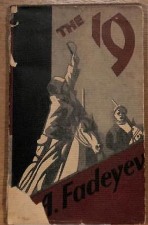 Seller image for The Nineteen, by A. Fadeyev; Translated from the Russian by R. D. Charques for sale by WeBuyBooks