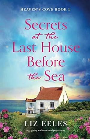 Immagine del venditore per Secrets at the Last House Before the Sea: A gripping and emotional page-turner: 1 (Heaven's Cove) venduto da WeBuyBooks