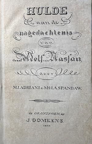 Dutch royals 1827 | Hulde aan de nagedachtenis van Graaf Adolf van Nassau, door M.J. Adriani & Mr...