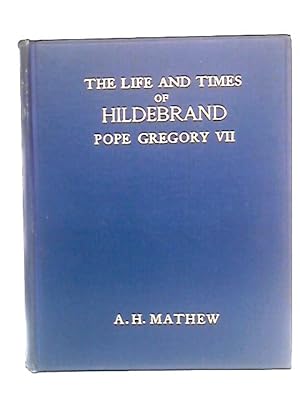 Bild des Verkufers fr The Life and Times of Hildebrand, Pope Gregory VII zum Verkauf von World of Rare Books