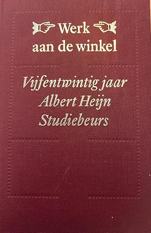 Bibliophile edition AH 1991 | Werk aan de winkel : vijfentwintig jaar Albert Heijn Studiebeurs 19...